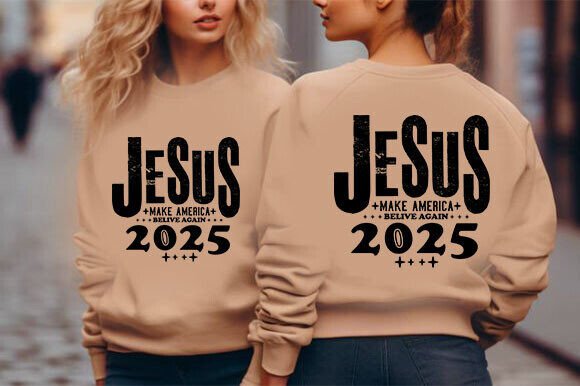 Jesus 2025 Make America Believe Again T-Shirt Designs