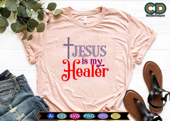 Jesus is My Healer T-Shirt Designs