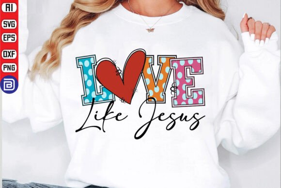 Love Like Jesus SVG PNG for T-Shirt Designs