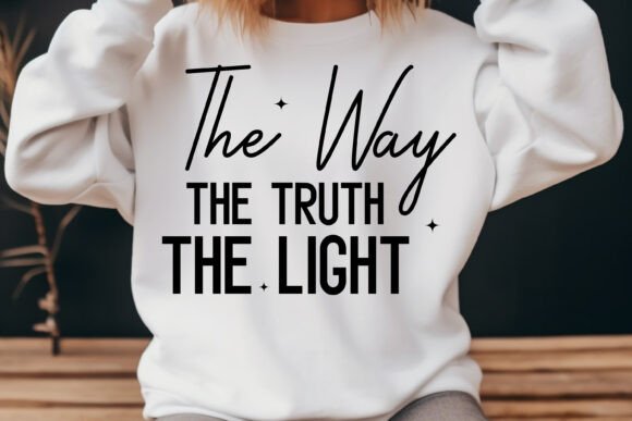 The Way the Truth the Light Jesus Svg for T-Shirt Designs