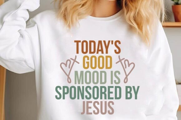 Today's Good Mood is Sponsored by Jesus T-Shirt Designs