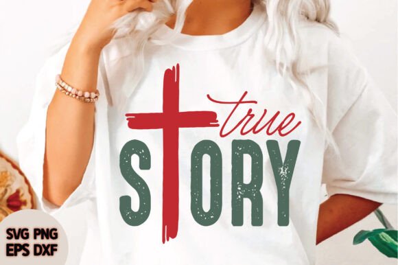 True Story Christian Christmas SVG PNG for T-Shirt Designs